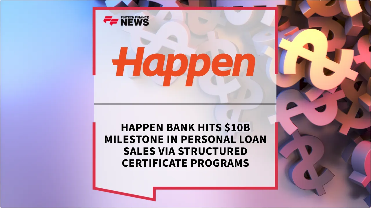 Press Release: Happen Bank Hits $10B Milestone in Personal Loan Sales via Structured Certificate Programs | Featured Image by FF News