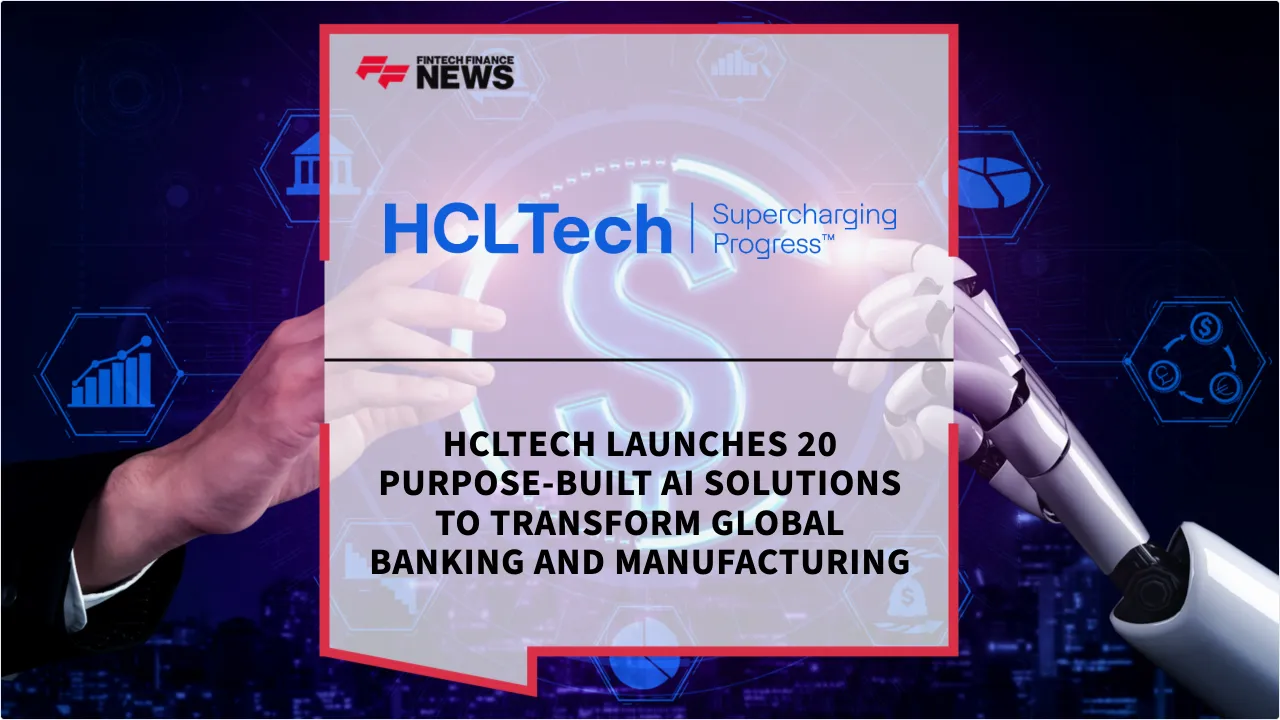 Press Release: HCLTech Launches 20 Purpose-Built AI Solutions to Transform Global Banking and Manufacturing | Featured Image by FF News
