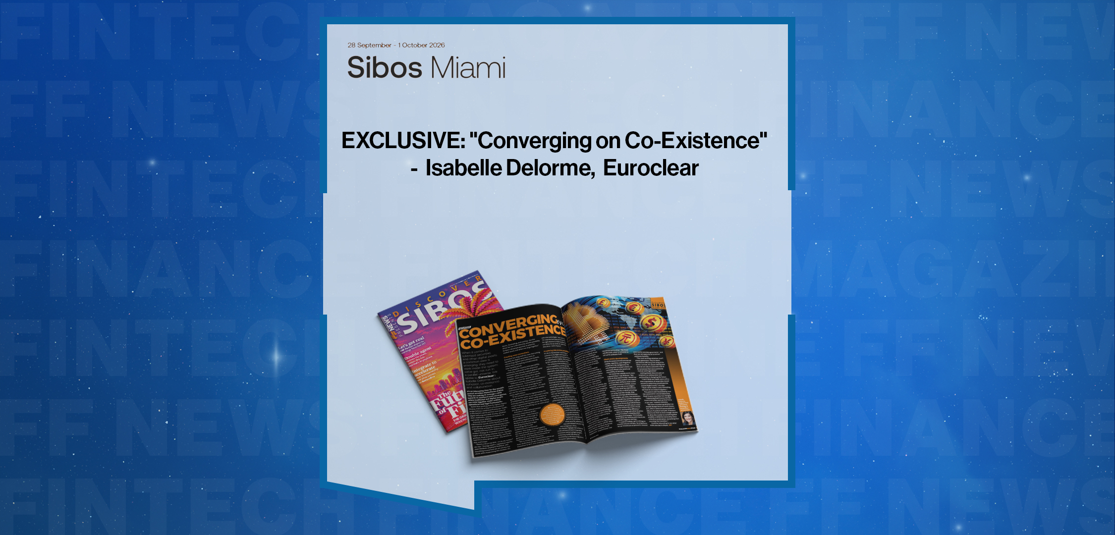 Press Release: EXCLUSIVE: "Converging on Co-Existence" -  Isabelle Delorme,  Euroclear in 'Discover Sibos' | Featured Image by FF News
