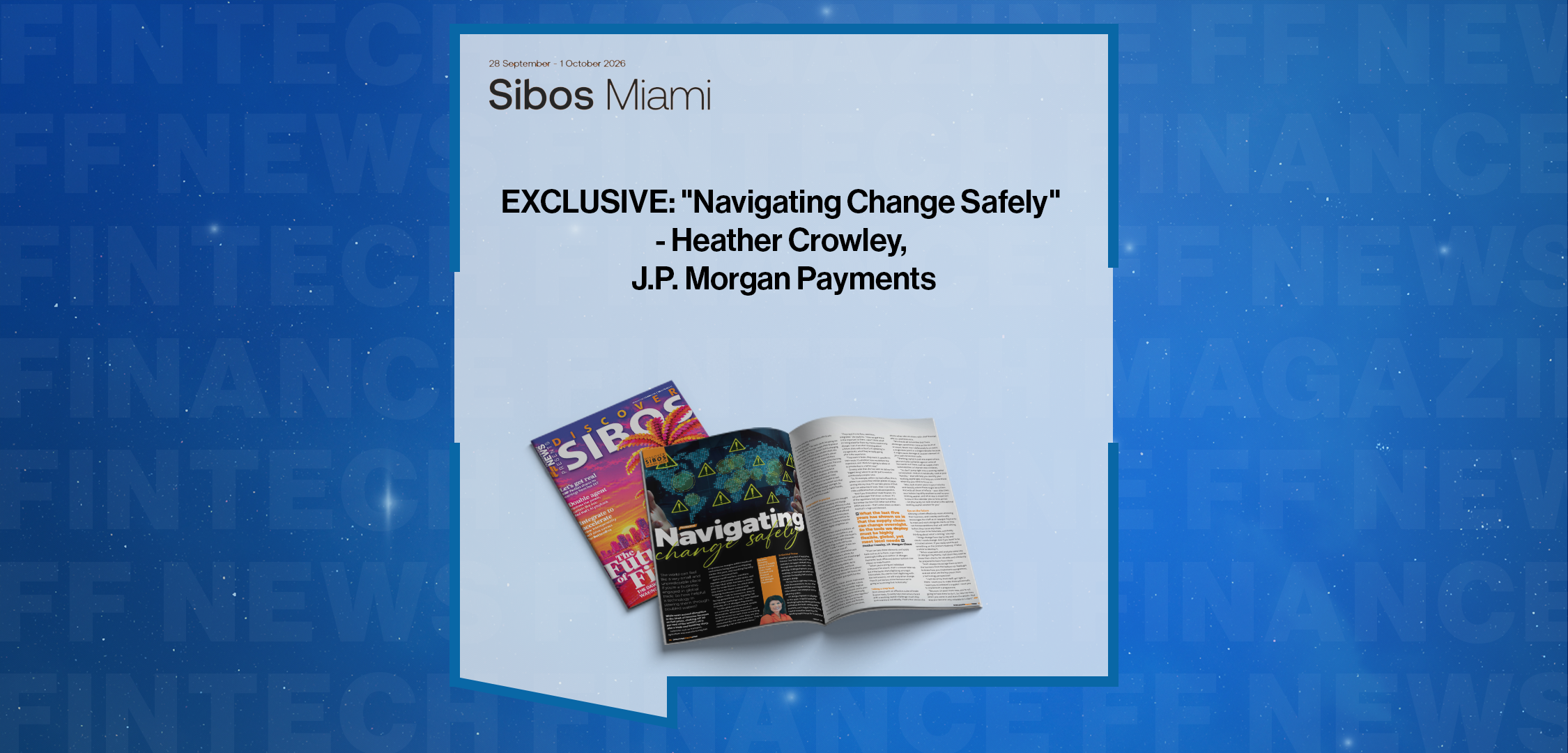 Press Release: EXCLUSIVE: "Navigating Change Safely" - Heather Crowley, J.P. Morgan Payments in 'Discover Sibos' | Featured Image by FF News