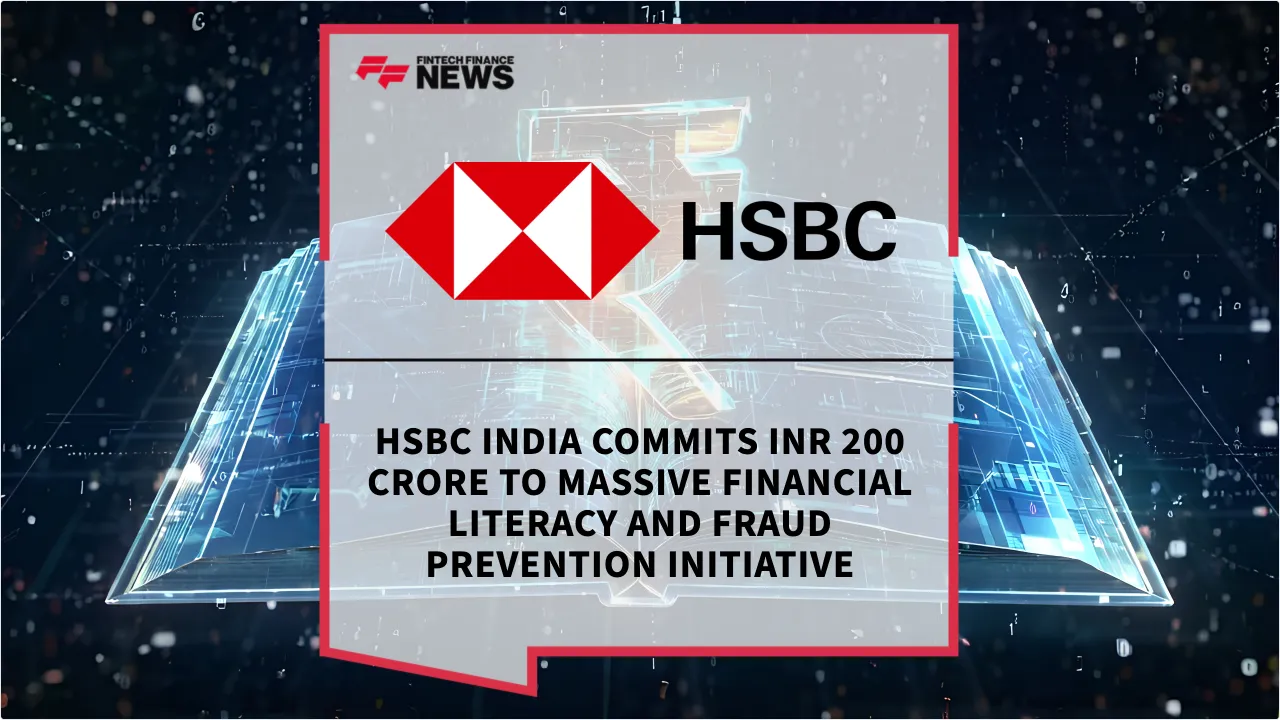 Press Release: HSBC India Commits INR 200 Crore to Massive Financial Literacy and Fraud Prevention Initiative | Featured Image by FF News