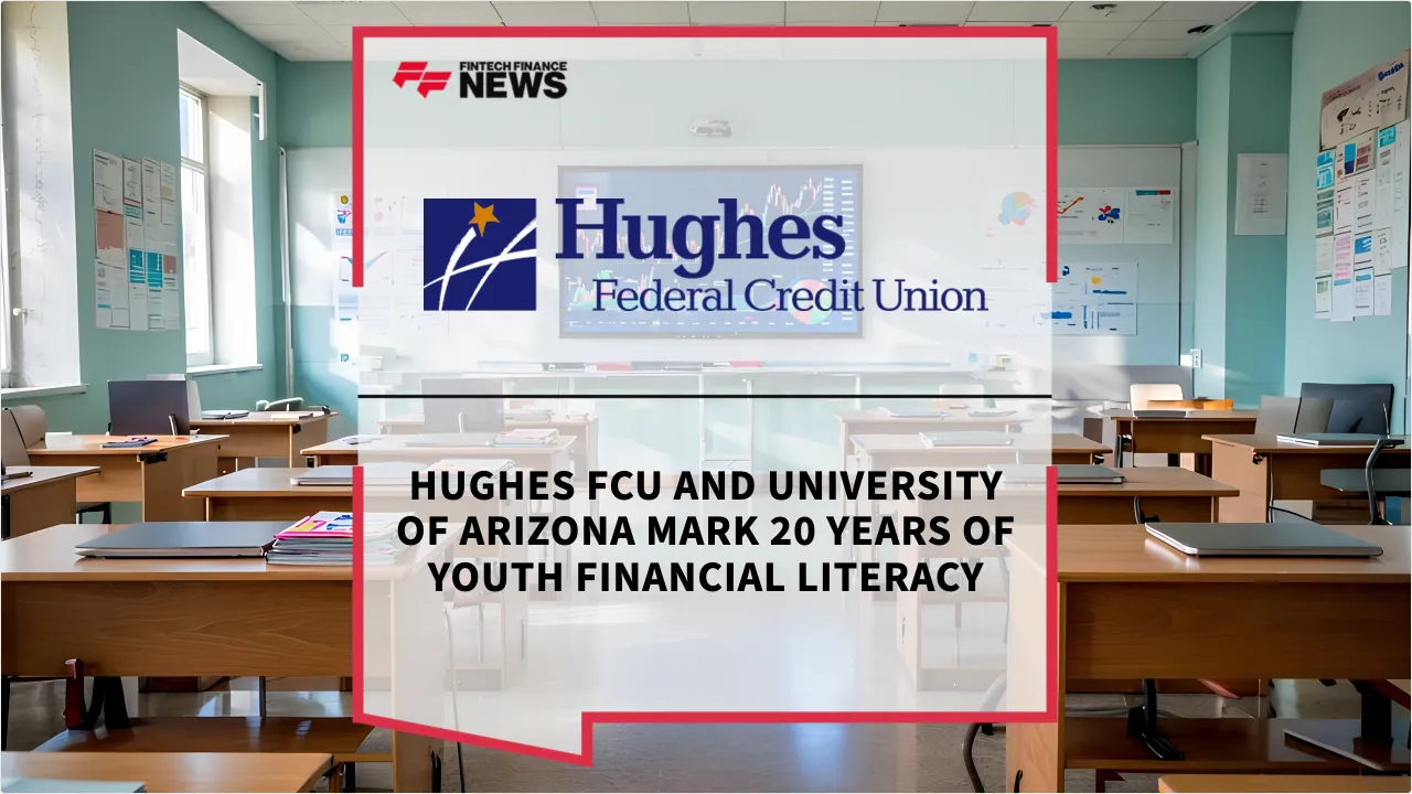 Press Release: Hughes FCU and University of Arizona Mark 20 Years of Youth Financial Literacy | Featured Image by FF News