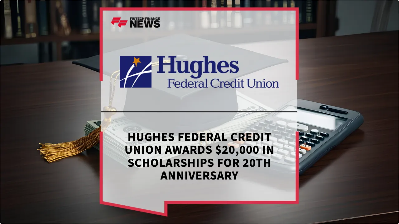 Press Release: Hughes Federal Credit Union Awards $20,000 in Scholarships for 20th Anniversary | Featured Image by FF News