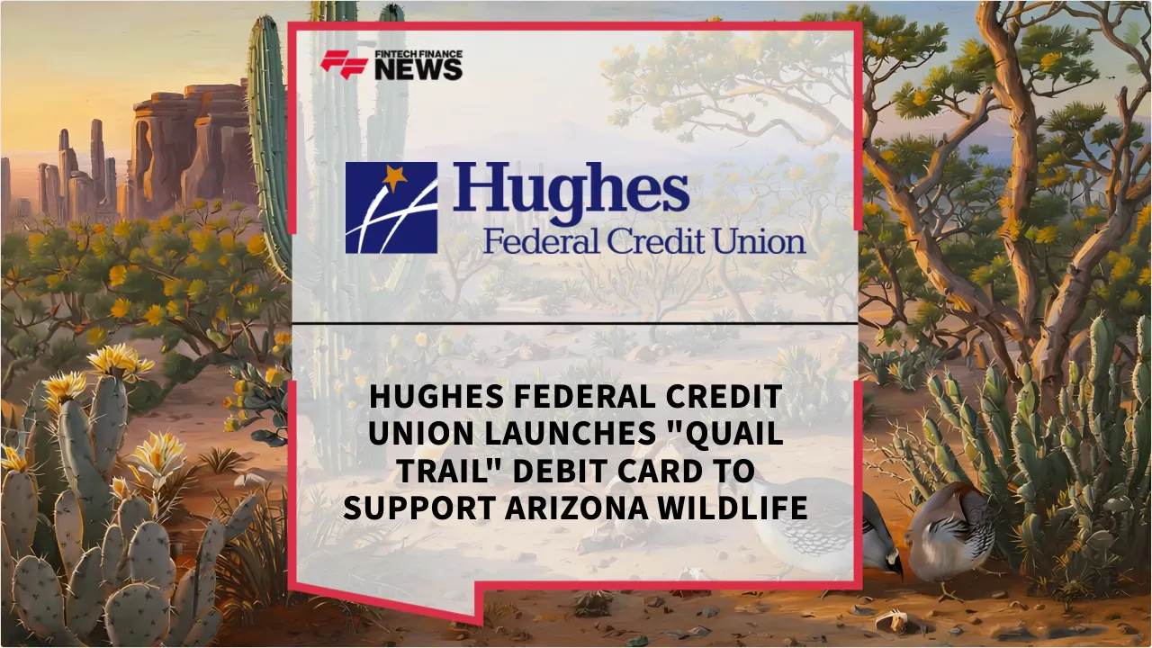 Press Release: Hughes Federal Credit Union Launches "Quail Trail" Debit Card to Support Arizona Wildlife | Featured Image by FF News