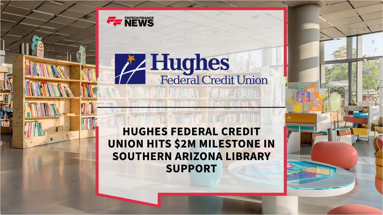 Press Release: Hughes Federal Credit Union Hits $2M Milestone in Southern Arizona Library Support | Featured Image by FF News
