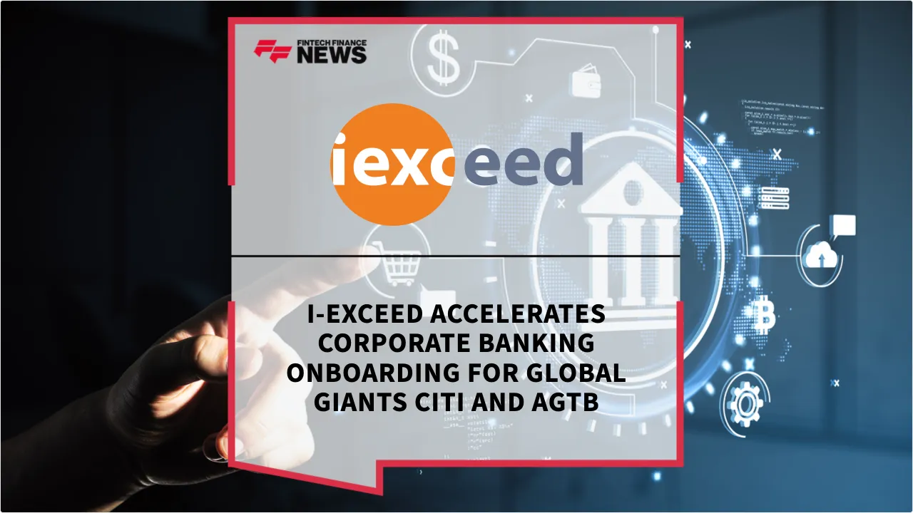 Press Release: i-exceed Accelerates Corporate Banking Onboarding for Global Giants Citi and AGTB | Featured Image by FF News
