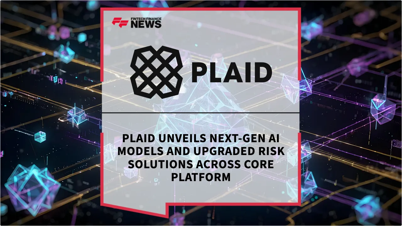 Press Release: Plaid Unveils Next-Gen AI Models and Upgraded Risk Solutions Across Core Platform | Featured Image by FF News