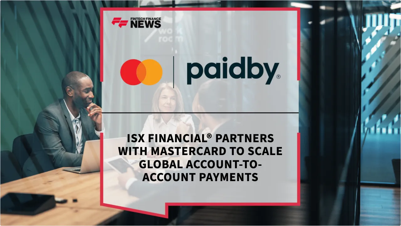 Press Release: ISX Financial® partners with Mastercard to scale global account-to-account payments | Featured Image by FF News