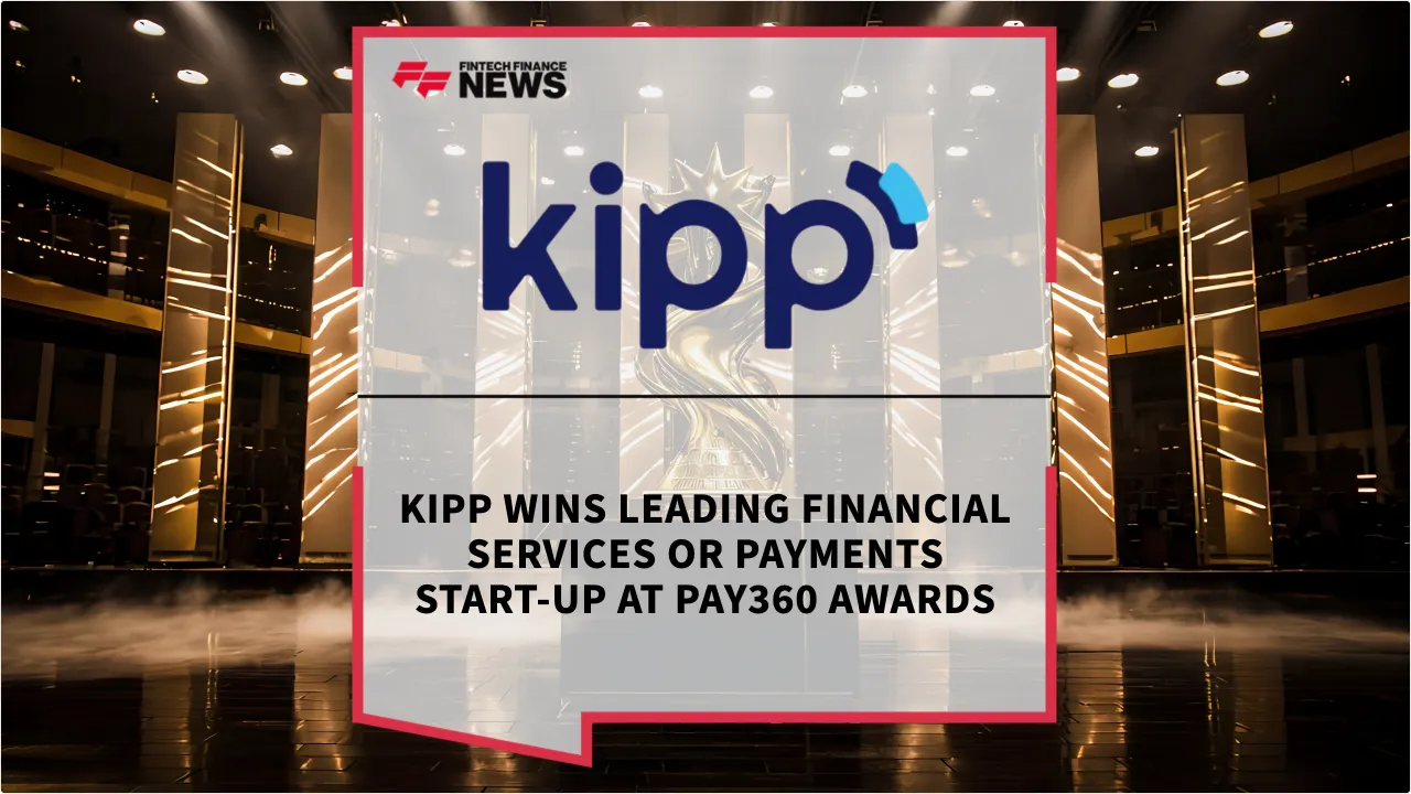 Press Release: Kipp Wins Leading Financial Services or Payments Start-Up at PAY360 Awards | Featured Image by FF News
