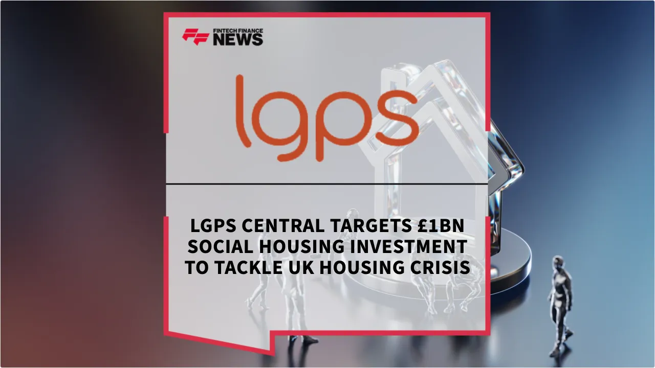 Press Release: LGPS Central Targets £1bn Social Housing Investment to Tackle UK Housing Crisis | Featured Image by FF News