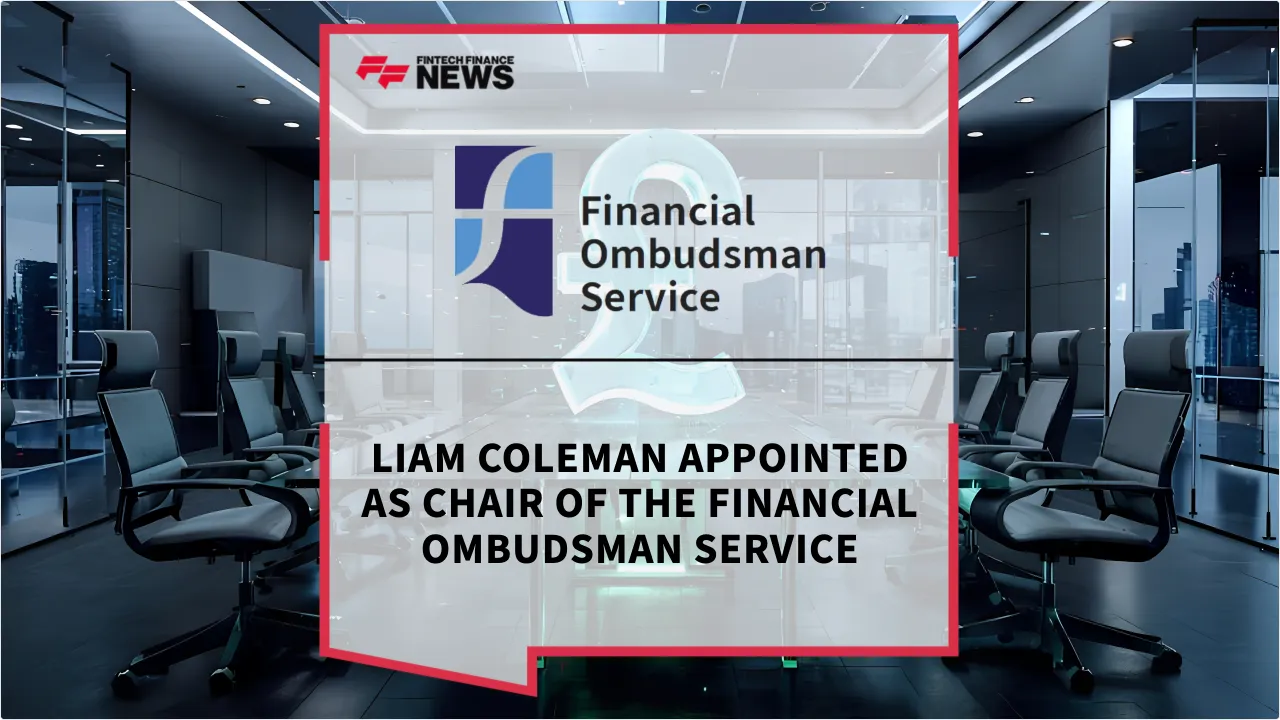 Press Release: Liam Coleman Appointed as Chair of the Financial Ombudsman Service | Featured Image by FF News