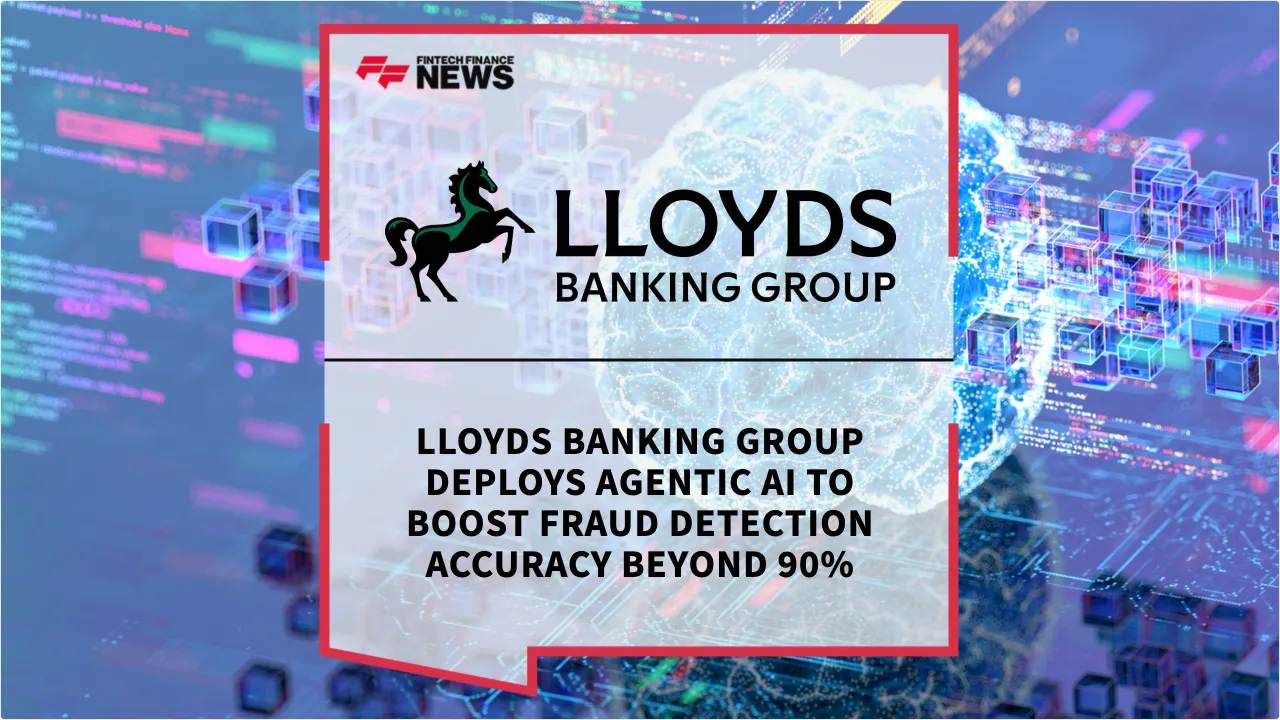 Press Release: Lloyds Banking Group Deploys Agentic AI to Boost Fraud Detection Accuracy Beyond 90% | Featured Image by FF News