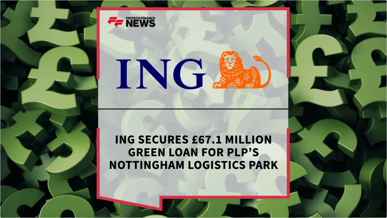 Press Release: ING Secures £67.1 Million Green Loan for PLP’s Nottingham Logistics Park | Featured Image by FF News