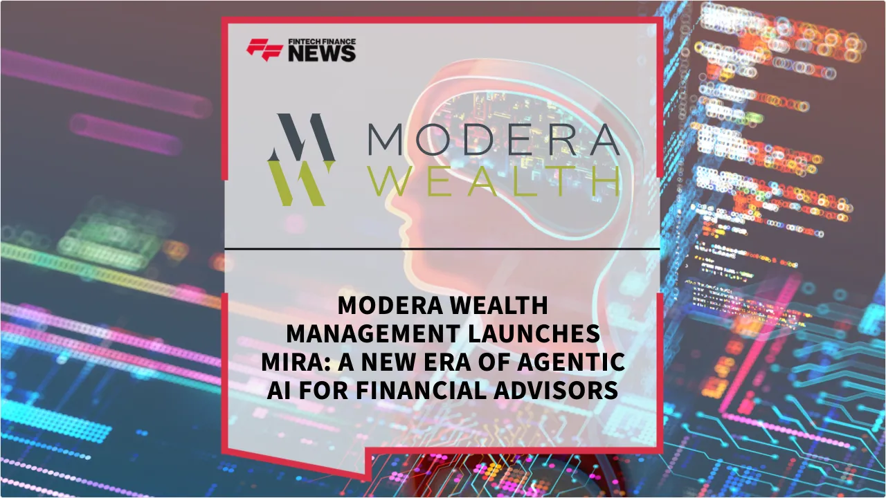 Press Release: Modera Wealth Management Launches Mira: A New Era of Agentic AI for Financial Advisors | Featured Image by FF News