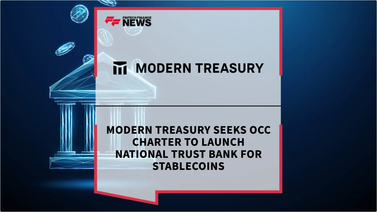 Press Release: Modern Treasury Seeks OCC Charter to Launch National Trust Bank for Stablecoins | Featured Image by FF News
