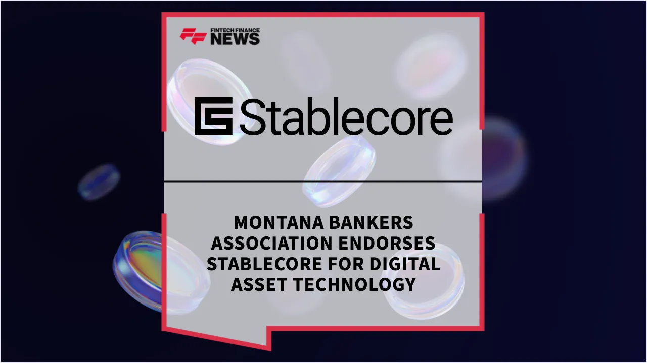 Press Release: Montana Bankers Association Endorses Stablecore for Digital Asset Technology | Featured Image by FF News