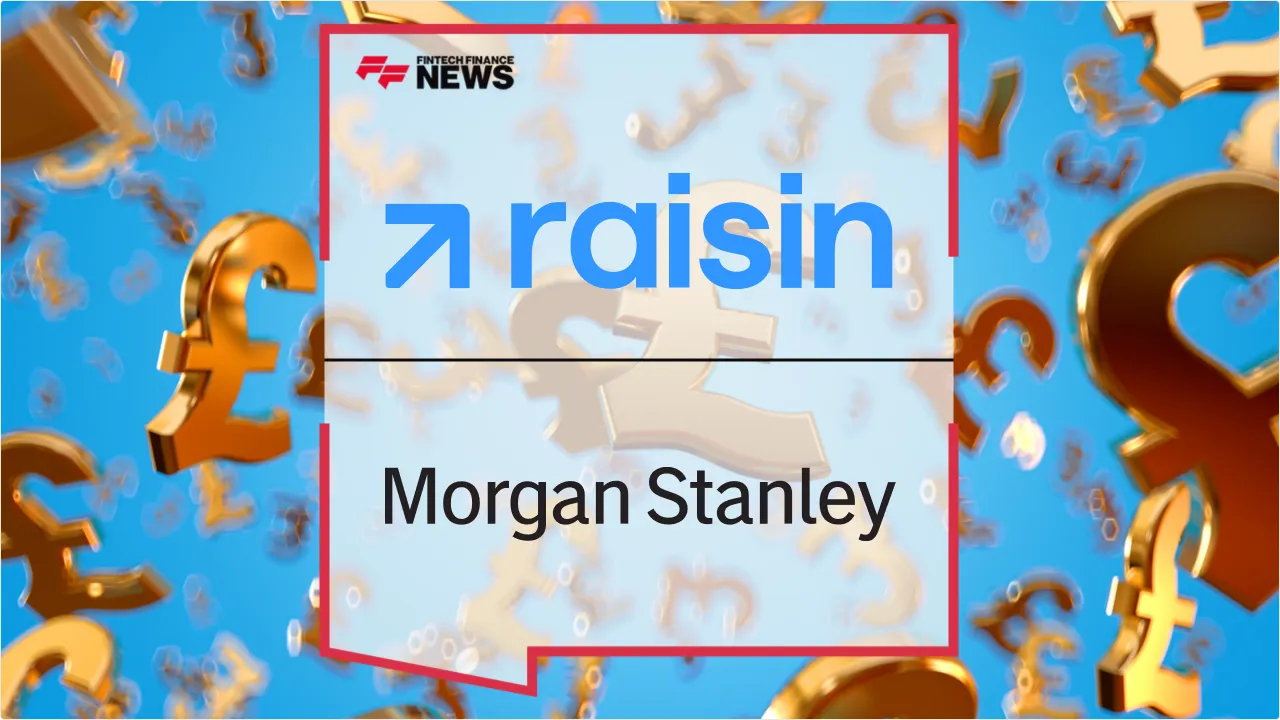 Press Release: Morgan Stanley Launches High-Yield Fixed-Term Deposits on Raisin UK Platform | Featured Image by FF News