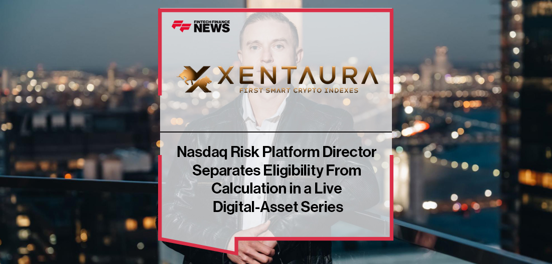 Press Release: Nasdaq Risk Director Launches Xentaura to Solve Digital Asset Index Fragmentation | Featured Image by FF News