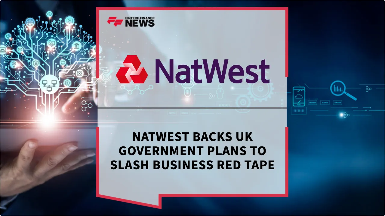 Press Release: NatWest Backs UK Government Plans to Slash Business Red Tape | Featured Image by FF News