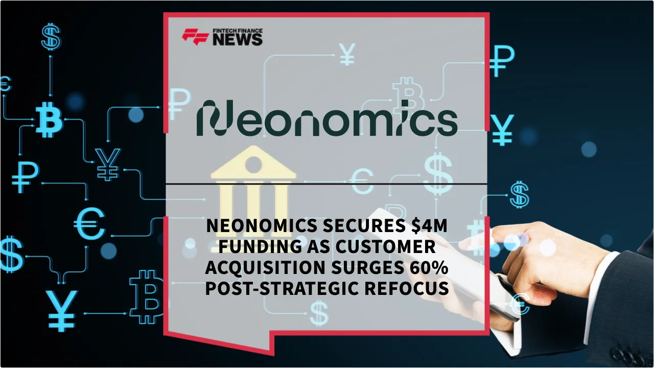 Press Release: Neonomics Secures $4m Funding as Customer Acquisition Surges 60% Post-Strategic Refocus | Featured Image by FF News