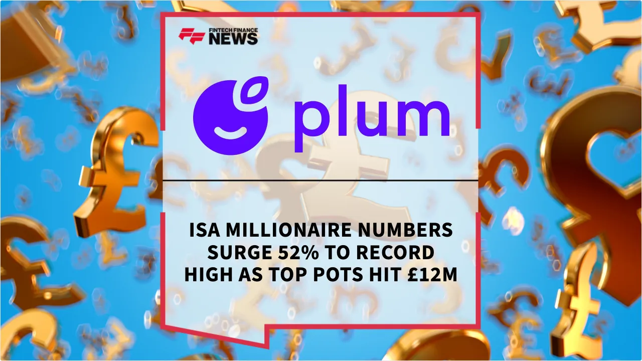 Press Release: ISA Millionaire Numbers Surge 52% to Record High as Top Pots Hit £12m | Featured Image by FF News