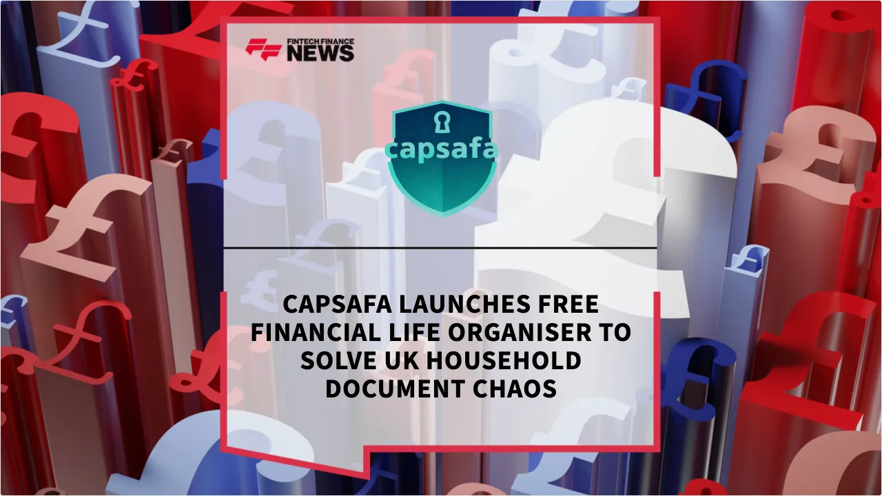 Press Release: Capsafa Launches Free Financial Life Organiser to Solve UK Household Document Chaos | Featured Image by FF News
