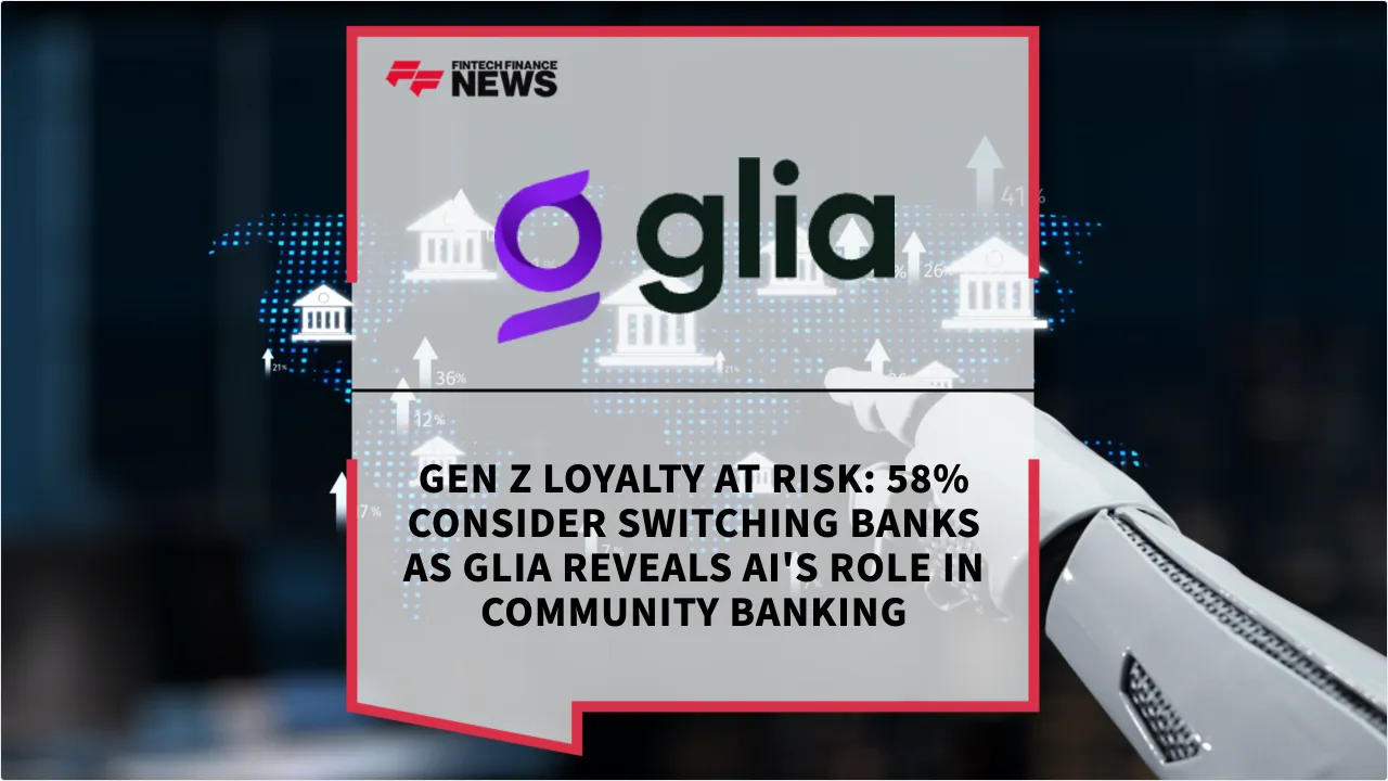 Press Release: Gen Z Loyalty at Risk: 58% Consider Switching Banks as Glia Reveals AI's Role in Community Banking | Featured Image by FF News