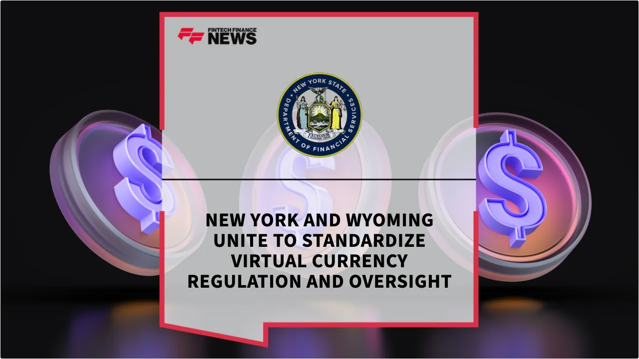 Press Release: New York and Wyoming Unite to Standardize Virtual Currency Regulation and Oversight | Featured Image by FF News