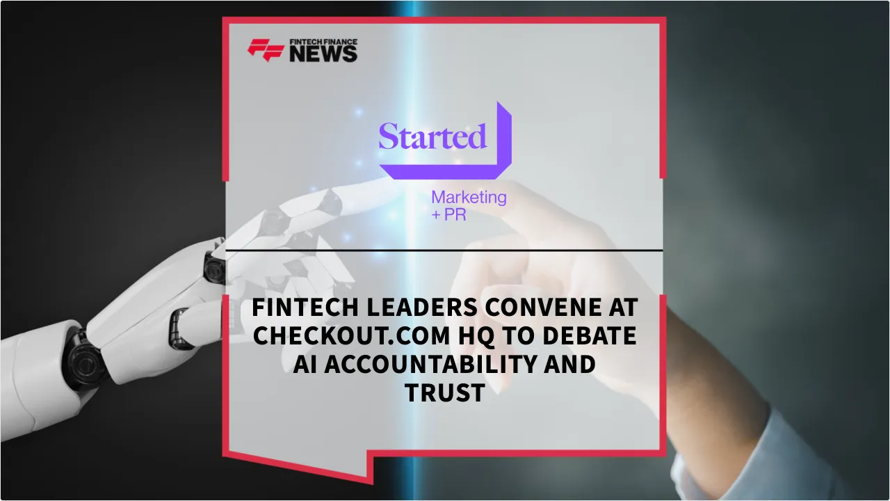 Press Release: Fintech Leaders Convene at Checkout.com HQ to Debate AI Accountability and Trust | Featured Image by FF News