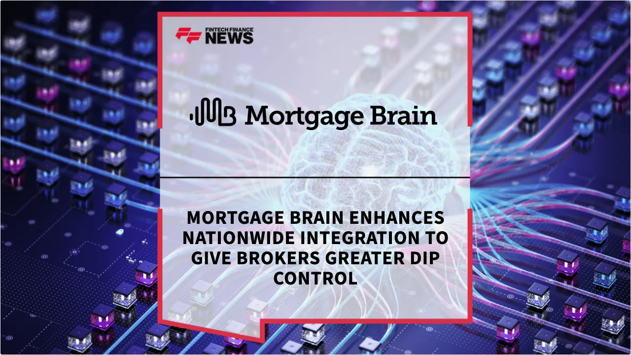Press Release: Mortgage Brain Enhances Nationwide Integration to Give Brokers Greater DIP Control | Featured Image by FF News