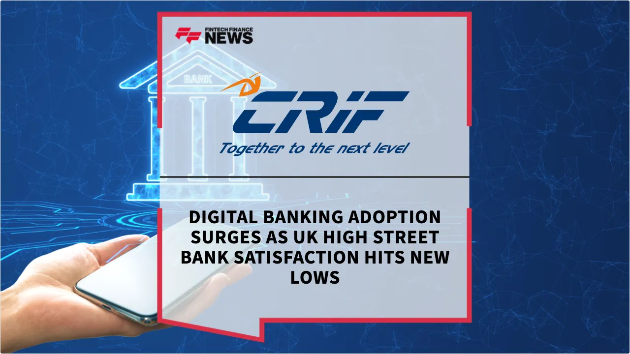Press Release: Digital Banking Adoption Surges as UK High Street Bank Satisfaction Hits New Lows | Featured Image by FF News