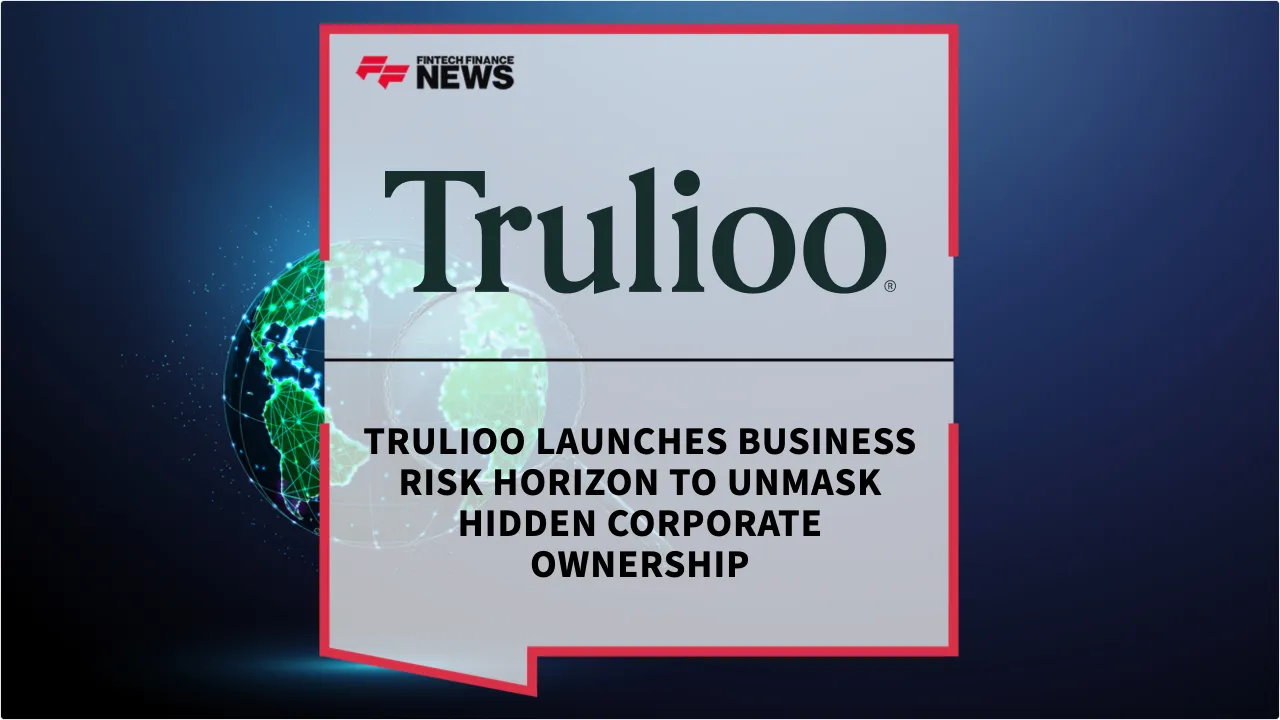 Press Release: Trulioo Launches Business Risk Horizon to Unmask Hidden Corporate Ownership | Featured Image by FF News
