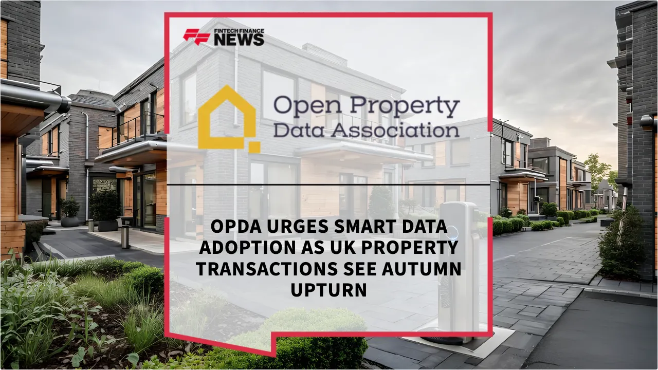 Press Release: OPDA Urges Smart Data Adoption as UK Property Transactions See Autumn Upturn | Featured Image by FF News