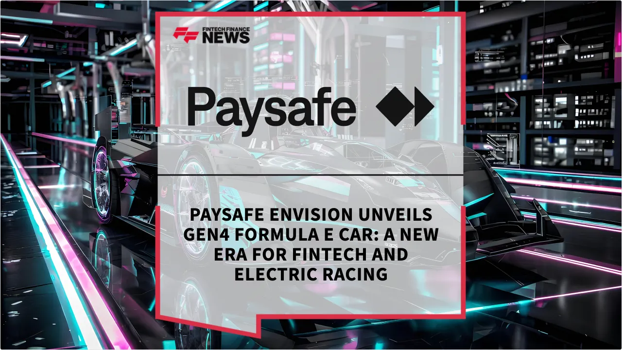 Press Release: Paysafe Envision Unveils GEN4 Formula E Car: A New Era for Fintech and Electric Racing | Featured Image by FF News