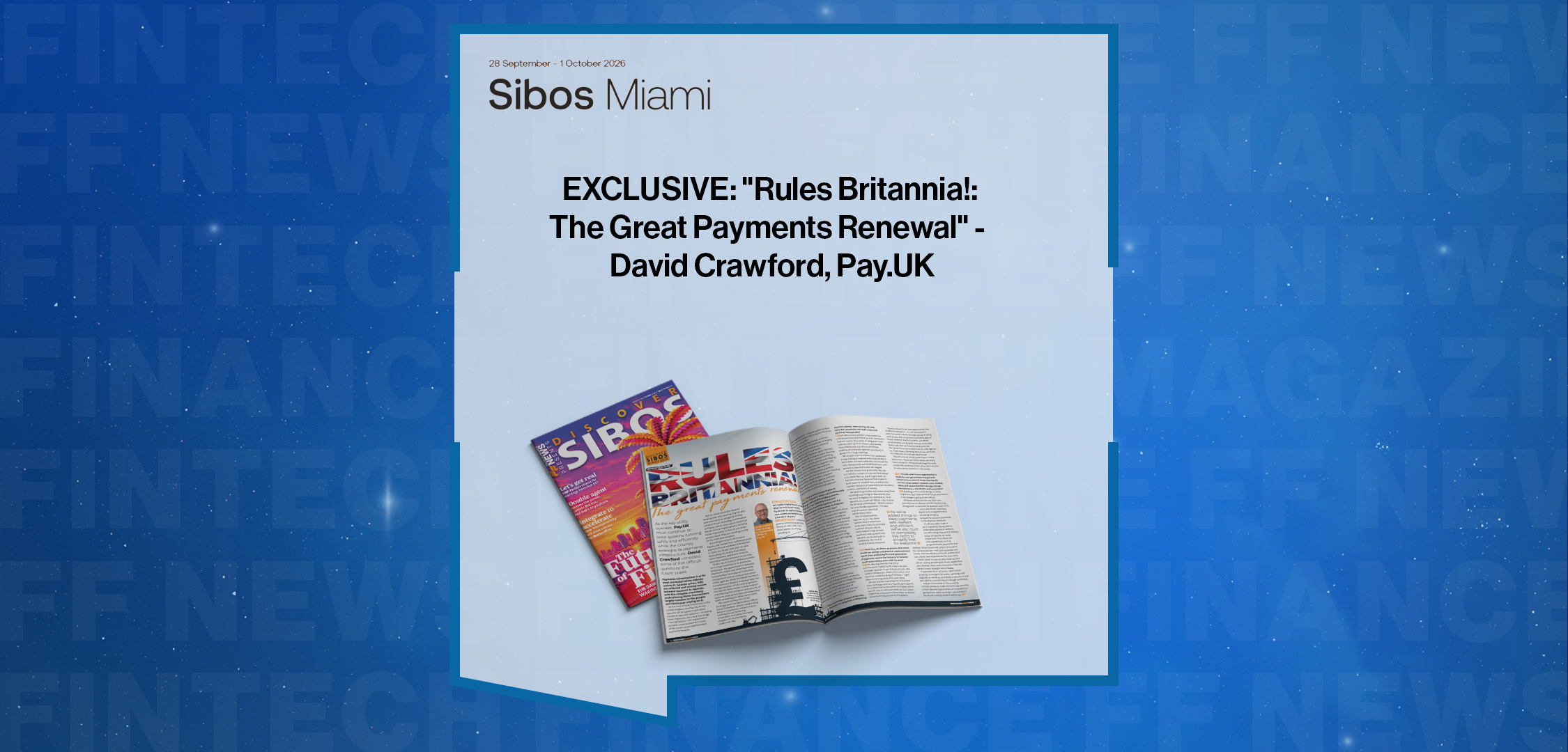 Press Release: EXCLUSIVE: "Rules Britannia!: The Great Payments Renewal" - David Crawford, Pay.UK in 'Discover Sibos' | Featured Image by FF News