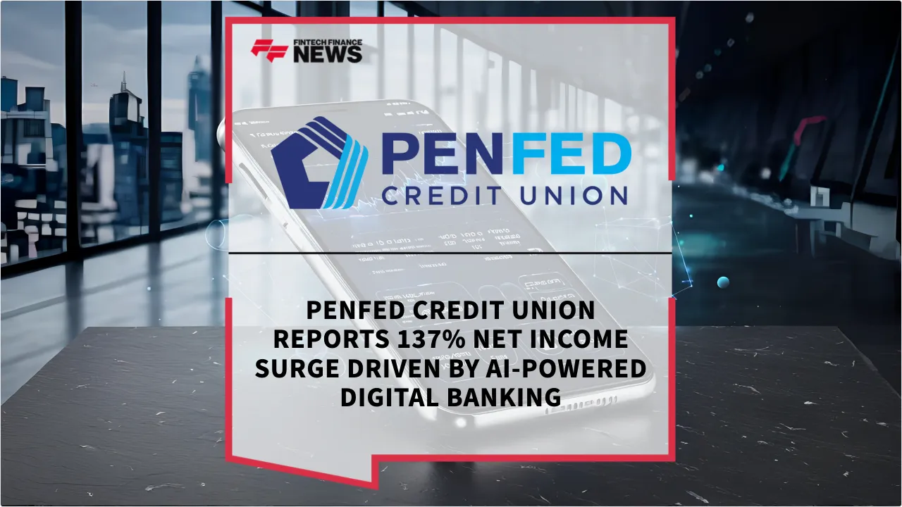 Press Release: PenFed Credit Union Reports 137% Net Income Surge Driven by AI-Powered Digital Banking | Featured Image by FF News