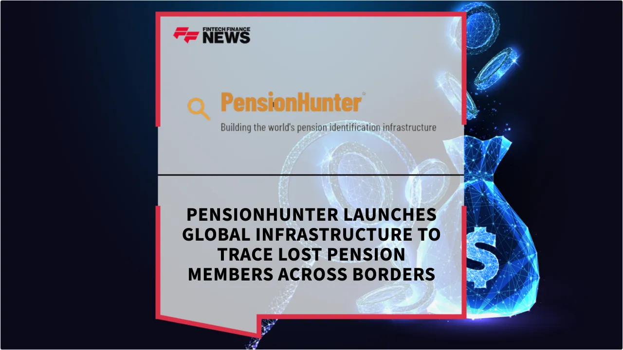 Press Release: PensionHunter Launches Global Infrastructure to Trace Lost Pension Members Across Borders | Featured Image by FF News