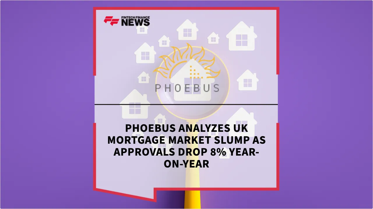 Press Release: Phoebus Analyzes UK Mortgage Market Slump as Approvals Drop 8% Year-on-Year | Featured Image by FF News