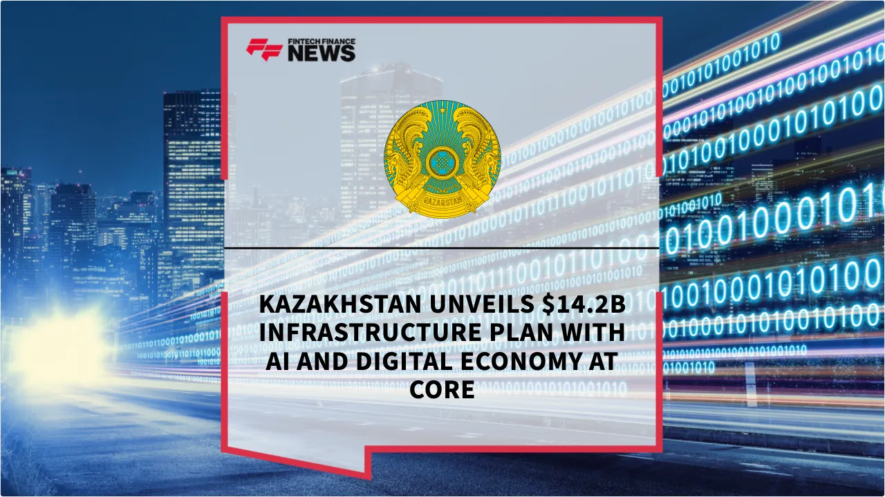 Press Release: Kazakhstan Unveils $14.2B Infrastructure Plan with AI and Digital Economy at Core | Featured Image by FF News
