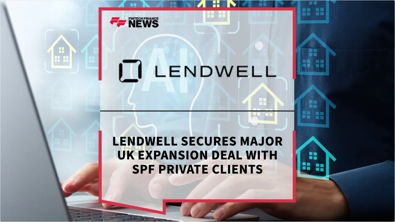 Press Release: LendWell Secures Major UK Expansion Deal with SPF Private Clients | Featured Image by FF News