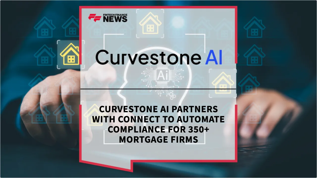 Press Release: Curvestone AI Partners with Connect to Automate Compliance for 350+ Mortgage Firms | Featured Image by FF News