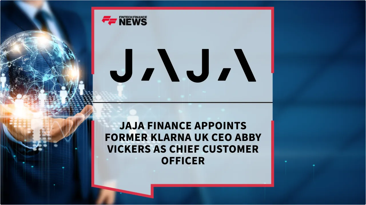 Press Release: Jaja Finance Appoints Former Klarna UK CEO Abby Vickers as Chief Customer Officer | Featured Image by FF News