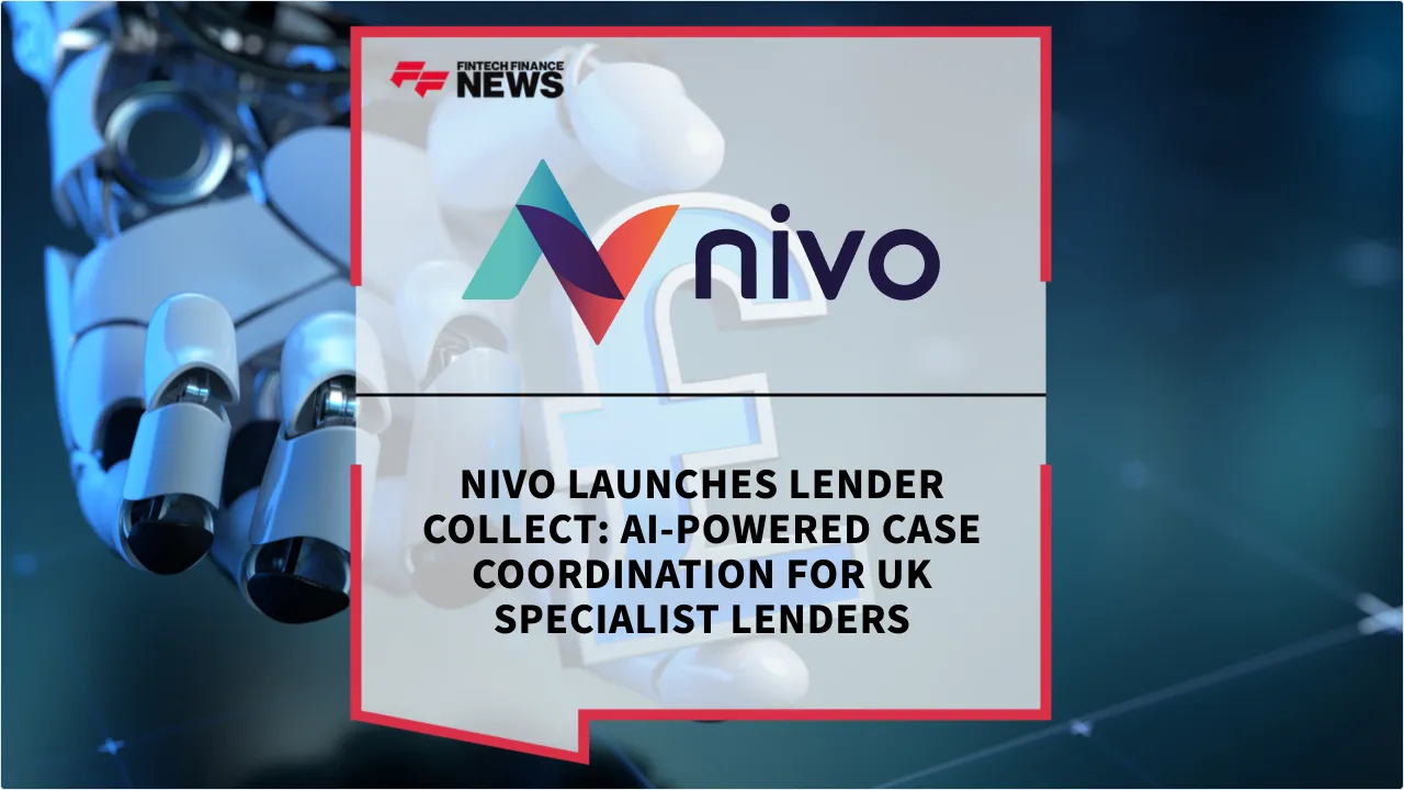 Press Release: Nivo Launches Lender Collect: AI-Powered Case Coordination for UK Specialist Lenders | Featured Image by FF News