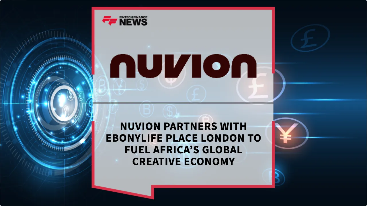 Press Release: Nuvion Partners with EbonyLife Place London to Fuel Africa’s Global Creative Economy | Featured Image by FF News