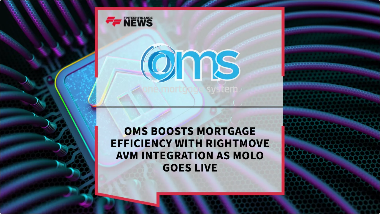 Press Release: OMS Boosts Mortgage Efficiency with Rightmove AVM Integration as Molo Goes Live | Featured Image by FF News