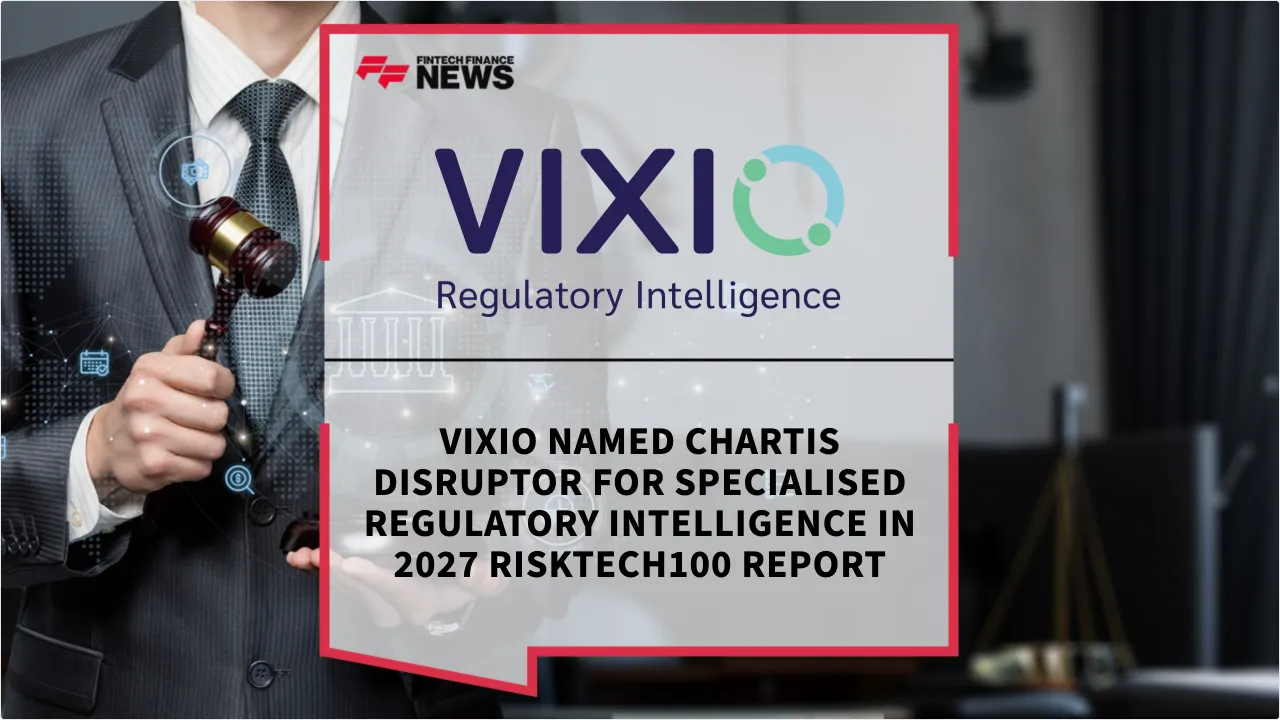 Press Release: Vixio Named Chartis Disruptor for Specialised Regulatory Intelligence in 2027 RiskTech100 Report | Featured Image by FF News