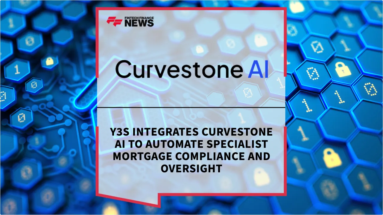 Press Release: Y3S Integrates Curvestone AI to Automate Specialist Mortgage Compliance and Oversight | Featured Image by FF News