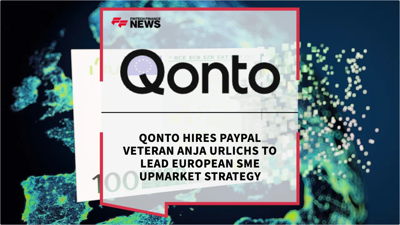 Press Release: Qonto Hires PayPal Veteran Anja Urlichs to Lead European SME Upmarket Strategy | Featured Image by FF News