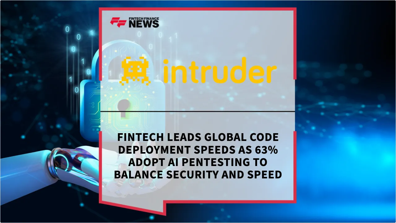 Press Release: Fintech Leads Global Code Deployment Speeds as 63% Adopt AI Pentesting to Balance Security and Speed | Featured Image by FF News