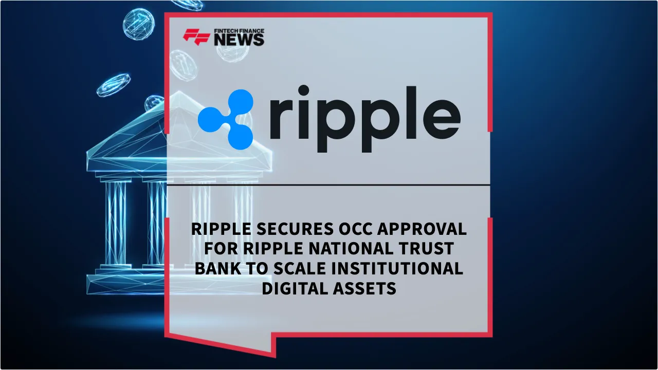 Press Release: Ripple Secures OCC Approval for Ripple National Trust Bank to Scale Institutional Digital Assets | Featured Image by FF News
